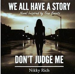 We All Have a Story Don’t Judge Me