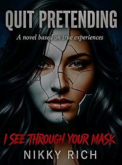 Quit Pretending I see througj your Mask